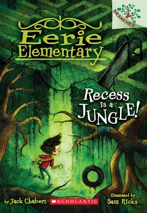 Recess Is a Jungle!: A Branches Book (Eerie Elementary #3) [Paperback] Chabert, Jack and Ricks, Sam