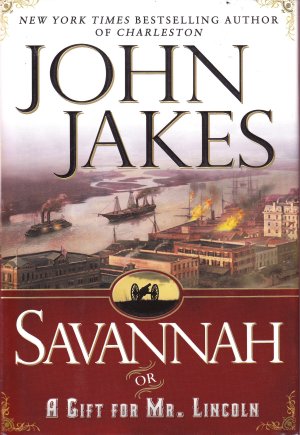 Savannah or A Gift For Mr Lincoln Jakes, John [Hardcover]