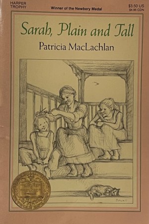 Sarah, Plain and Tall Patricia MacLachlan