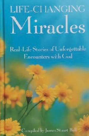 Life-Changing Miracles - Guideposts [Hardcover] James Stuart Bell