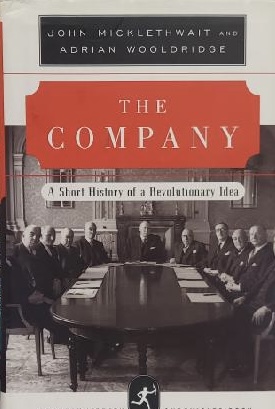 The Company: A Short History of a Revolutionary Idea (Modern Library Chronicles) Micklethwait, John and Wooldridge, Adrian (Hardcover)