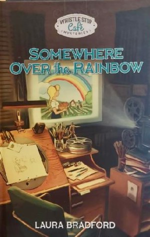 Somewhere Over the Rainbow by Laura Bradford [Hardcover] Laura Bradford
