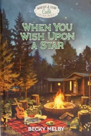 When You Wish Upon a Star (Whistle Stop Cafe) (Hardcover) by Becky Melby