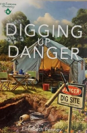 Digging Up Danger (Irish Tearoom Mysteries) Guideposts - Hardcover by Elizabeth Penney