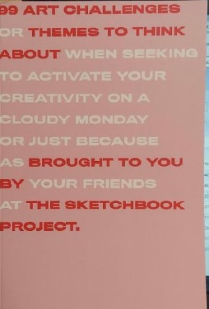 99 Art Challenges brought to you by the Sketchbook Project
