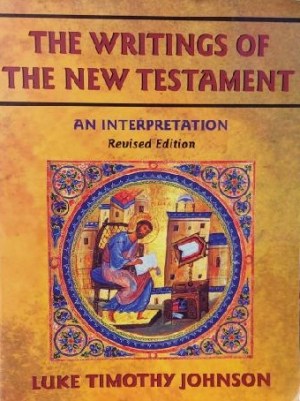The Writings of the New Testament: An Interpretation [Paperback] Johnson, Luke Timothy; Todd C. Penner (assistant)