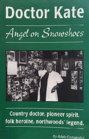 Doctor Kate ~ Angel on Snowshoes [Paperback] Adele Comandini