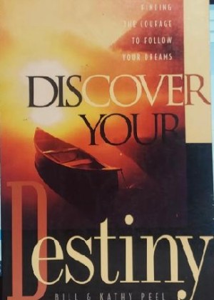 Discover Your Destiny Bill Peel and Kathy Peel