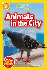 Animals in the City (National Geographic Kids Readers, Level 2) [Paperback] Carney, Elizabeth and National Geographic Kids
