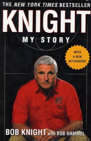 Knight: My Story Knight, Bob and Hammel, Bob (Hardcover)