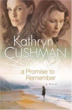 A Promise to Remember [Paperback] Cushman, Kathryn